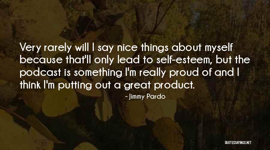 Jimmy Pardo Quotes 188834