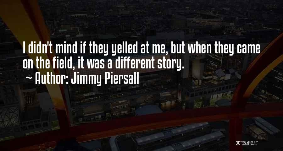 Jimmy Piersall Quotes 482030