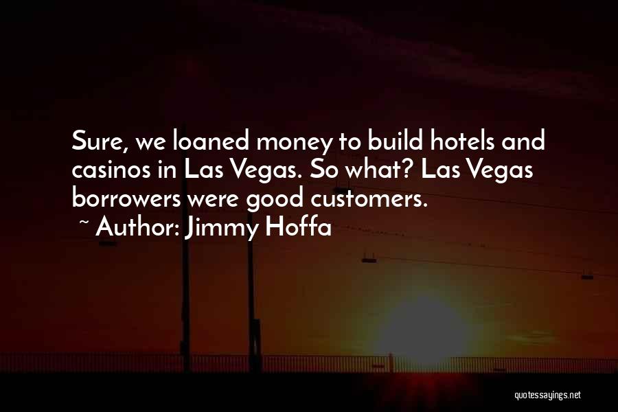 Jimmy R Hoffa Quotes By Jimmy Hoffa