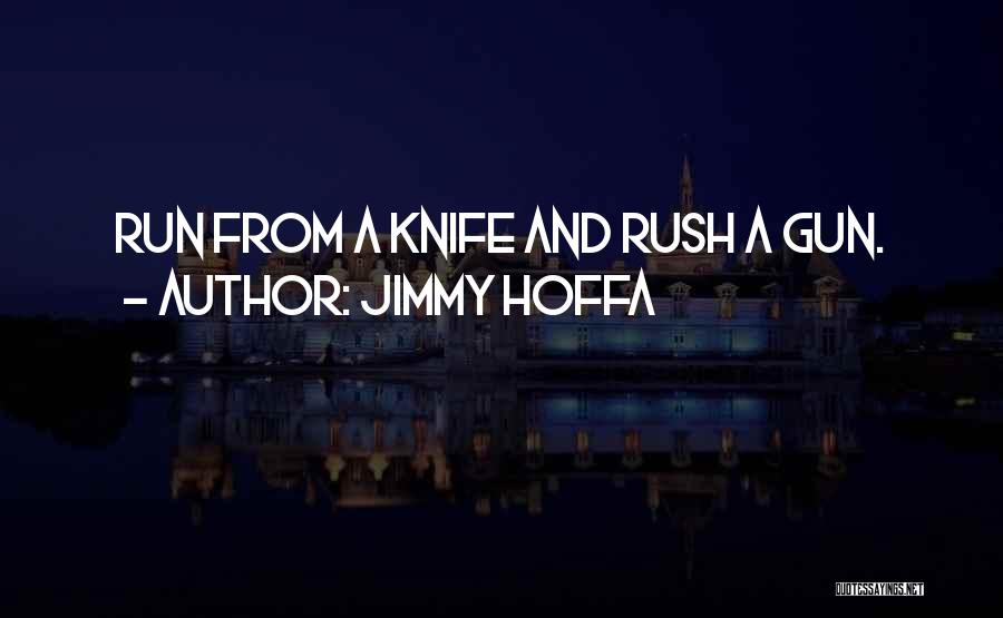 Jimmy R Hoffa Quotes By Jimmy Hoffa