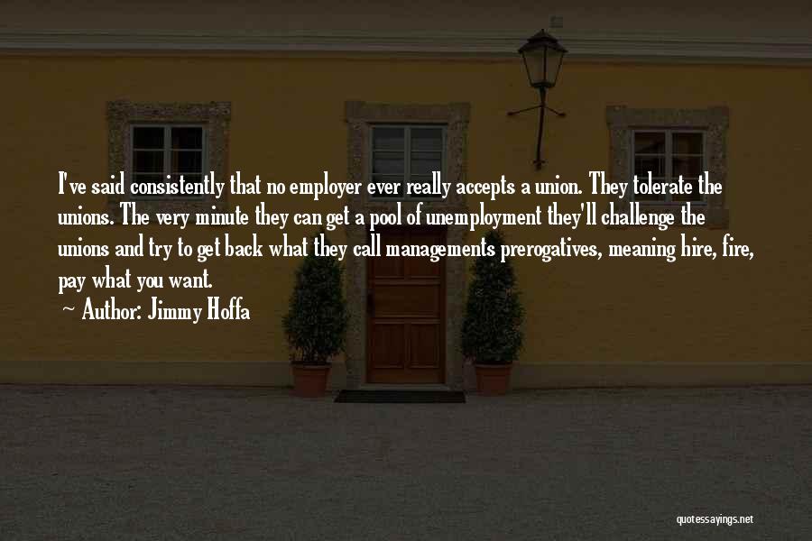 Jimmy R Hoffa Quotes By Jimmy Hoffa