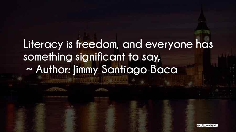 Jimmy Santiago Baca Quotes 1063839