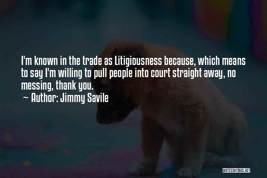 Jimmy Savile Quotes 1417618 Jimmy Savile Quotes 1417618