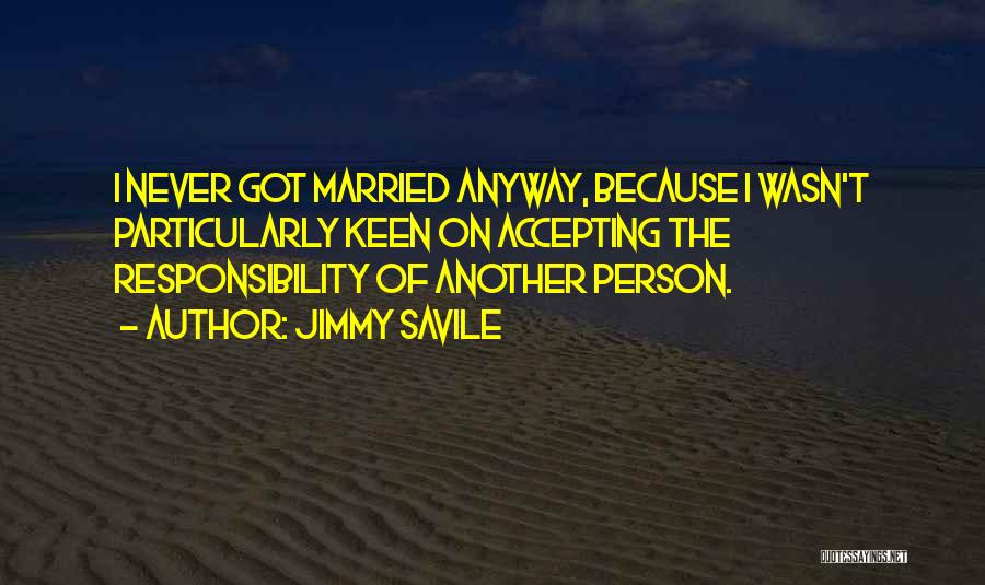 Jimmy Savile Quotes 2168735