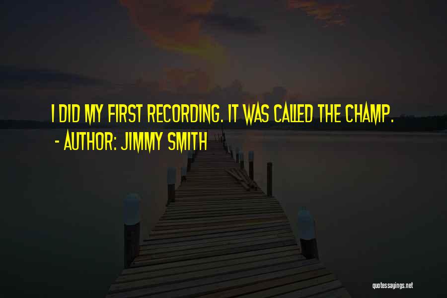 Jimmy Smith Quotes 115213