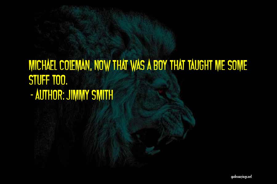 Jimmy Smith Quotes 1291093