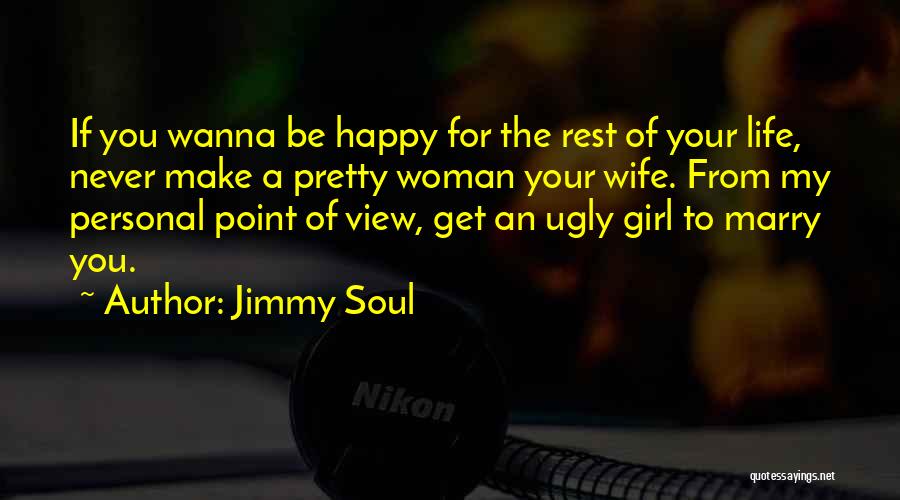 Jimmy Soul Quotes 760565