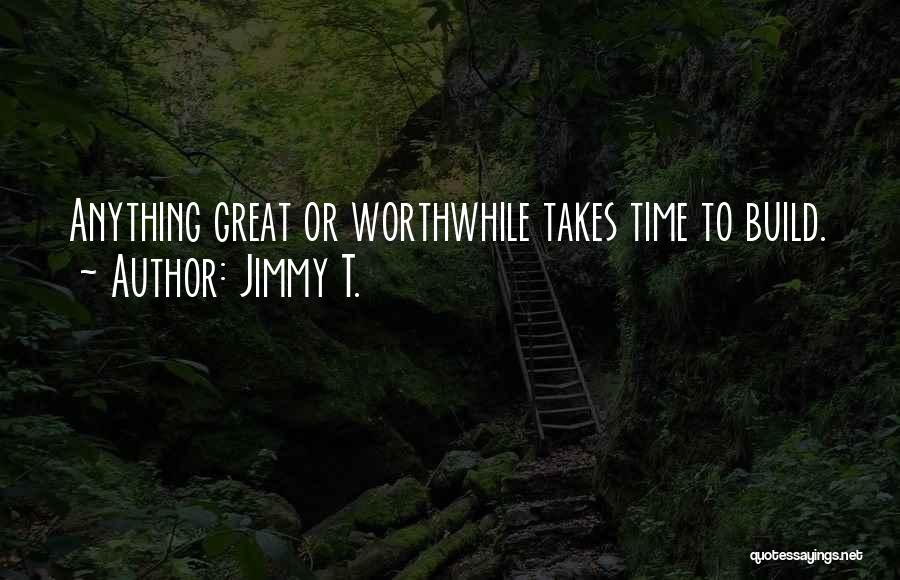 Jimmy T. Quotes 1557933