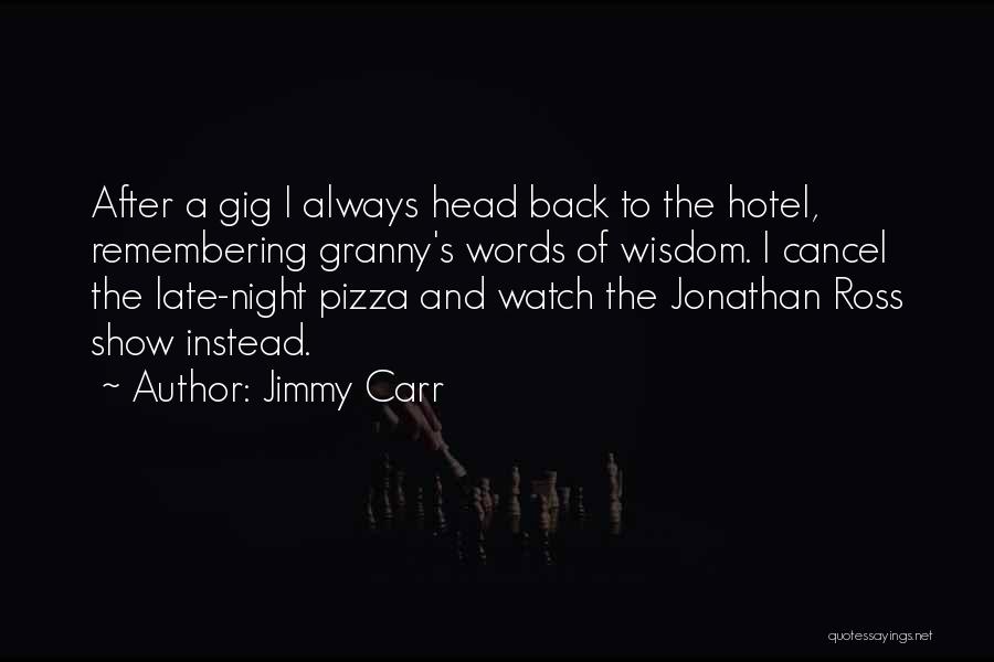Jimmy V Quotes By Jimmy Carr