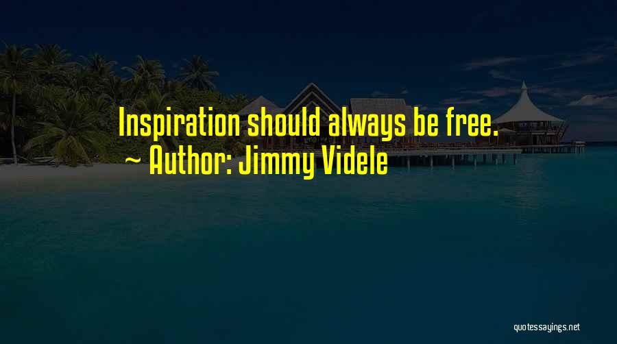 Jimmy Videle Quotes 2267963