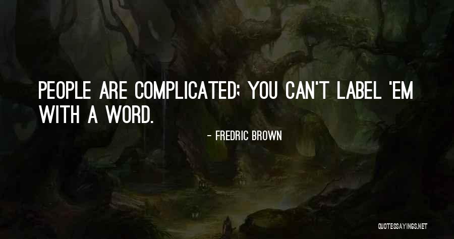 Jinadasa Group Quotes By Fredric Brown Jinadasa Group Quotes By Fredric Brown