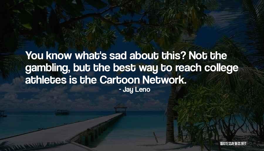 Jinadasa Group Quotes By Jay Leno Jinadasa Group Quotes By Jay Leno