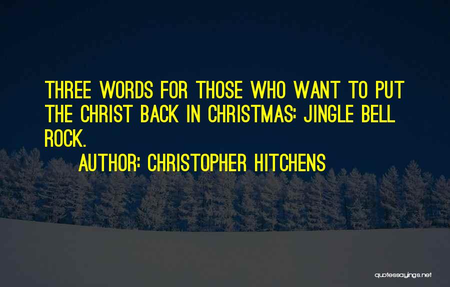 Jingle All The Way Best Quotes By Christopher Hitchens