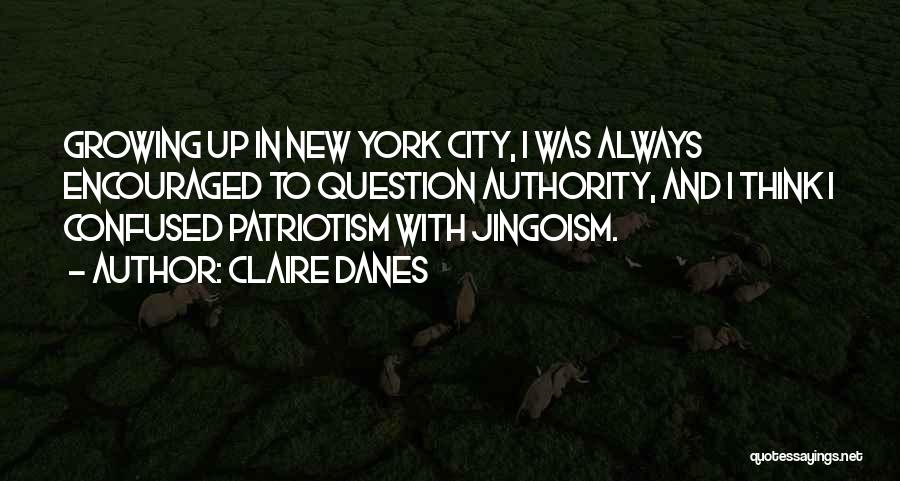 Jingoism Quotes By Claire Danes