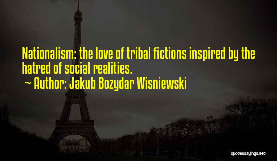 Jingoism Quotes By Jakub Bozydar Wisniewski