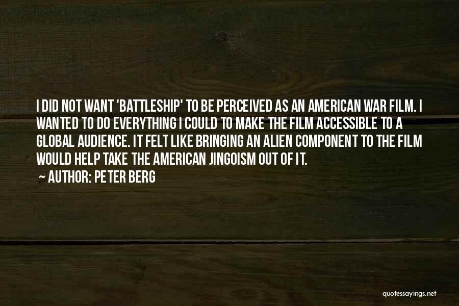Jingoism Quotes By Peter Berg