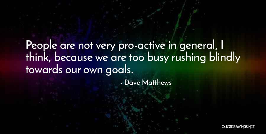 Jinitiator Quotes By Dave Matthews Jinitiator Quotes By Dave Matthews