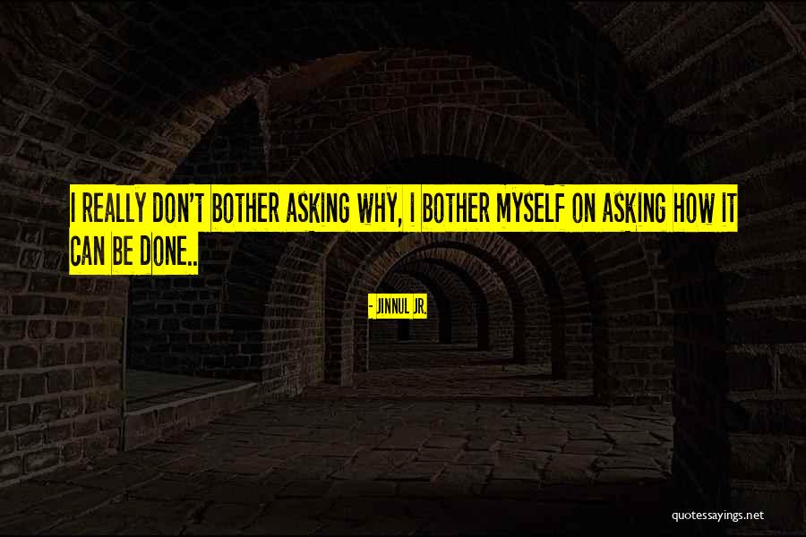 Jinnul Jr. Quotes 1614911 Jinnul Jr. Quotes 1614911