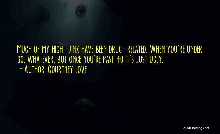 Jinx Quotes By Courtney Love