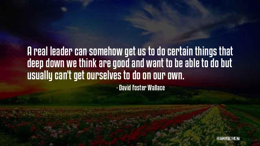 Jiranan Chanyonpatanakul Quotes By David Foster Wallace Jiranan Chanyonpatanakul Quotes By David Foster Wallace
