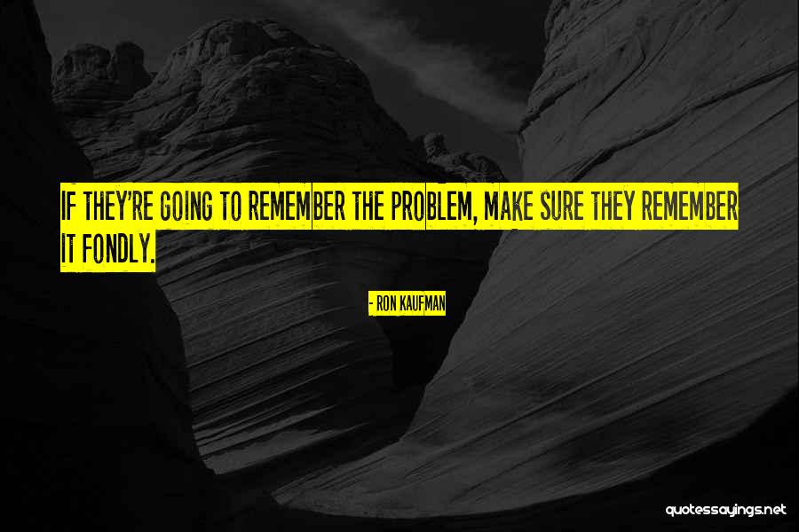 Jirard Quotes By Ron Kaufman Jirard Quotes By Ron Kaufman
