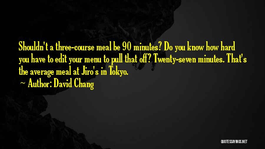 Jiro Quotes By David Chang