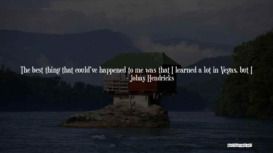 Jitsu Quotes By Johny Hendricks Jitsu Quotes By Johny Hendricks