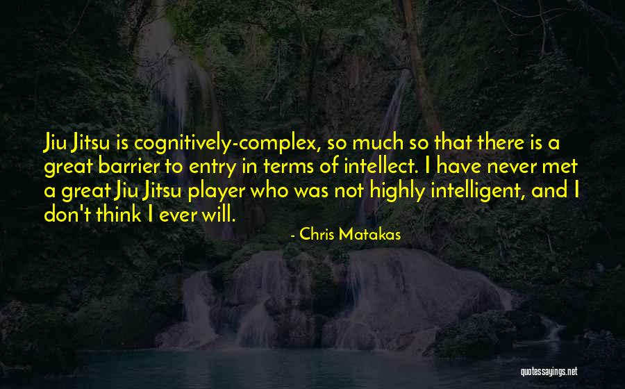 Jiu Jitsu Quotes By Chris Matakas