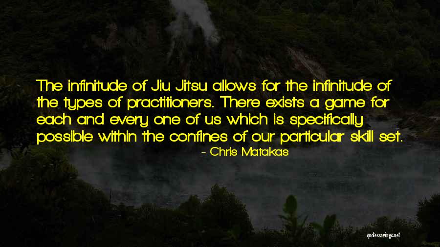 Jiu Jitsu Quotes By Chris Matakas