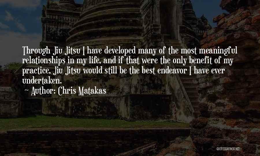 Jiu Jitsu Quotes By Chris Matakas