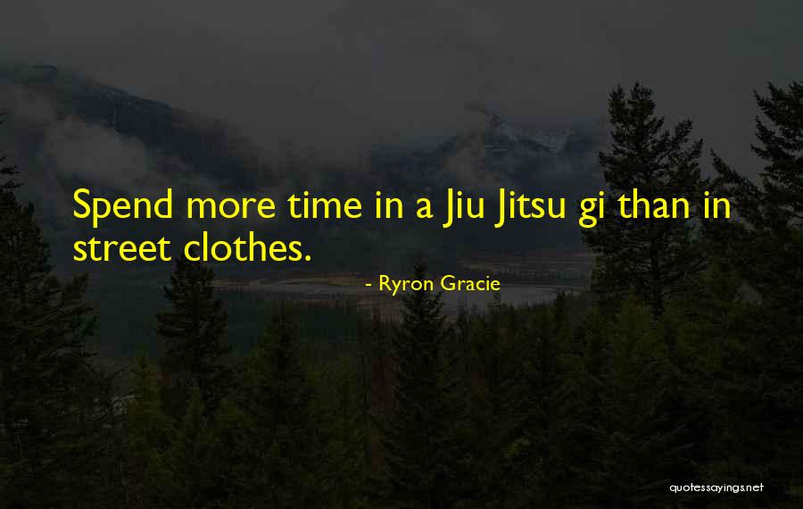 Jiu Jitsu Quotes By Ryron Gracie