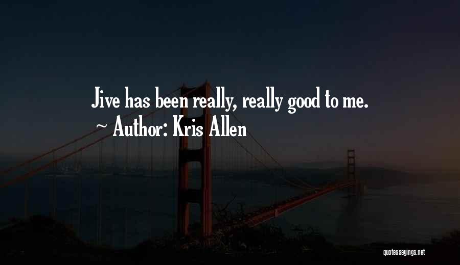 Jive Quotes By Kris Allen