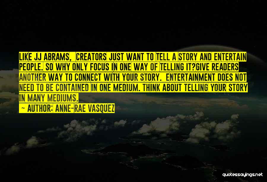 Jj Abrams Quotes By Anne-Rae Vasquez