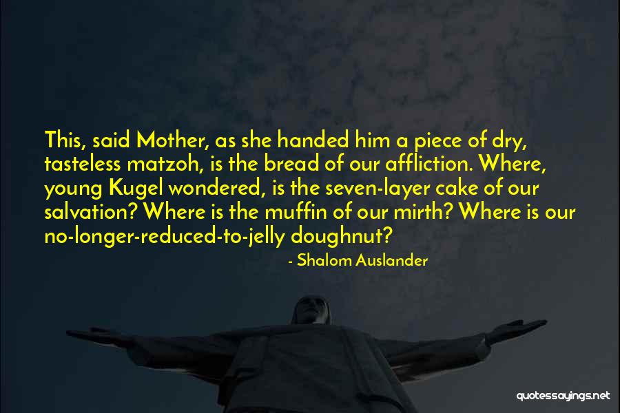 Jlove Talk Quotes By Shalom Auslander Jlove Talk Quotes By Shalom Auslander