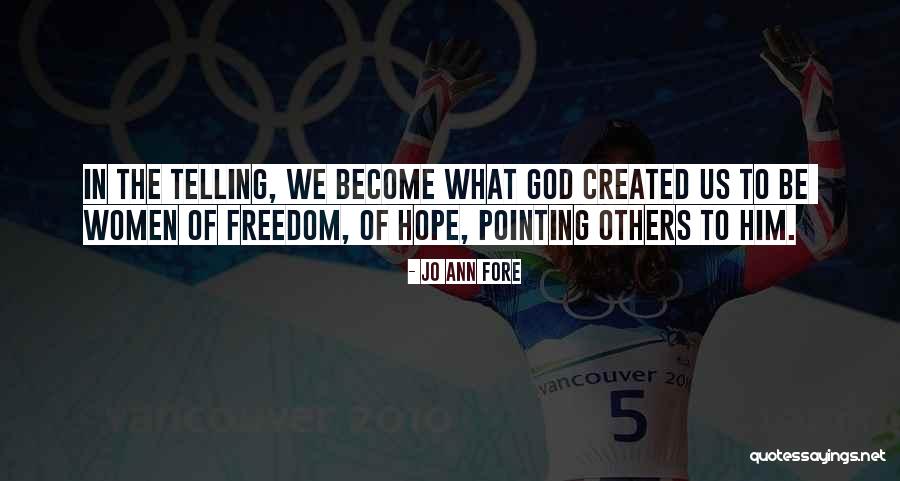 Jo Ann Fore Quotes 916548 Jo Ann Fore Quotes 916548
