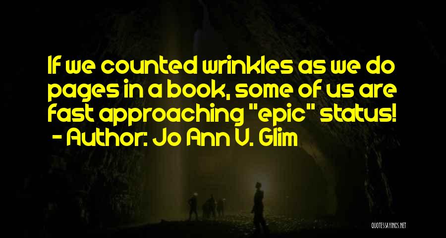 Jo Ann V. Glim Quotes 991238