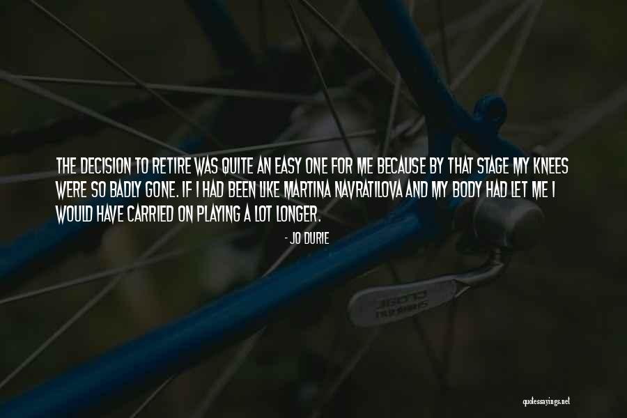 Jo Durie Quotes 579167 Jo Durie Quotes 579167