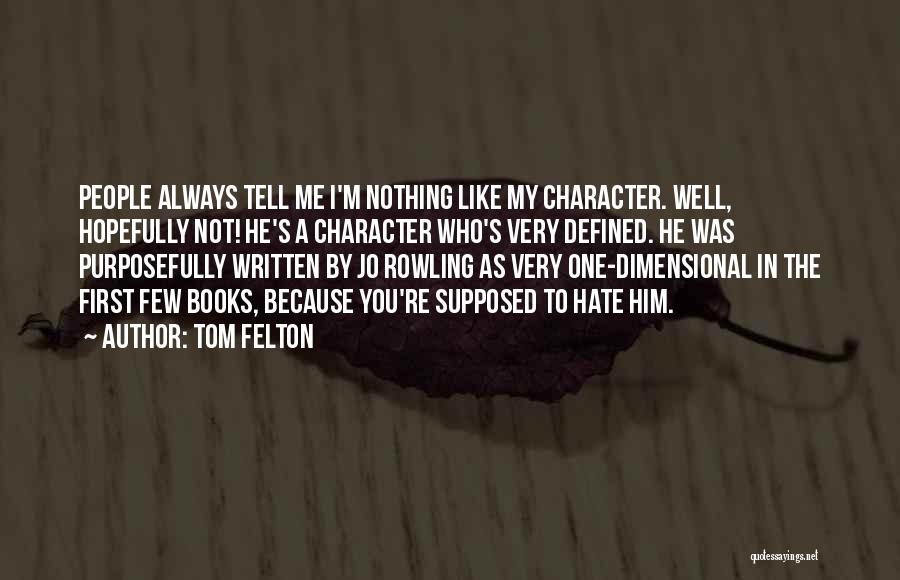Jo Rowling Quotes By Tom Felton
