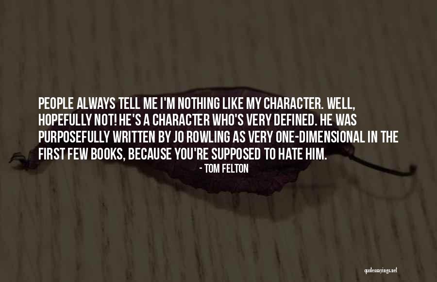 Jo Rowling Quotes By Tom Felton