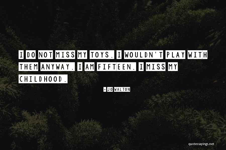 Jo Walton Quotes 1467740 Jo Walton Quotes 1467740
