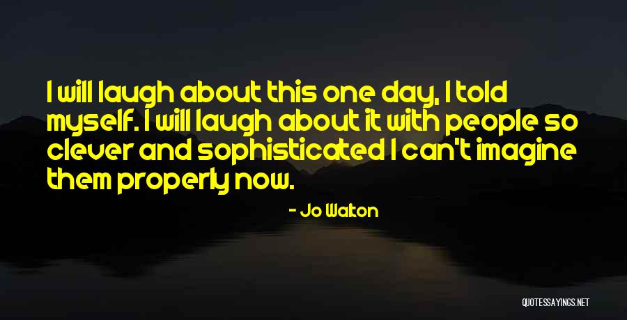 Jo Walton Quotes 1836073 Jo Walton Quotes 1836073