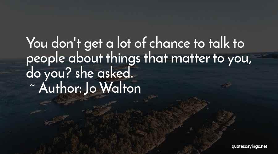 Jo Walton Quotes 2172770