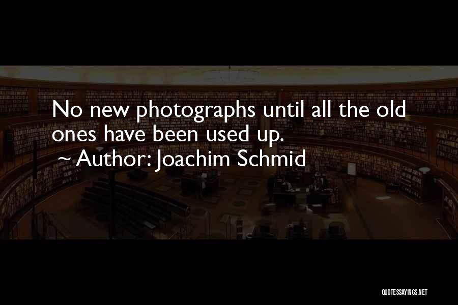 Joachim Schmid Quotes 1128145