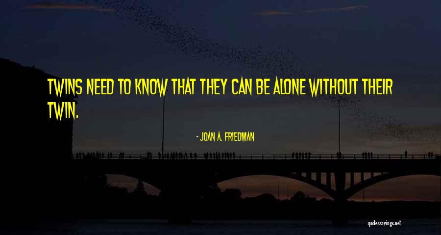 Joan A. Friedman Quotes 1298079 Joan A. Friedman Quotes 1298079