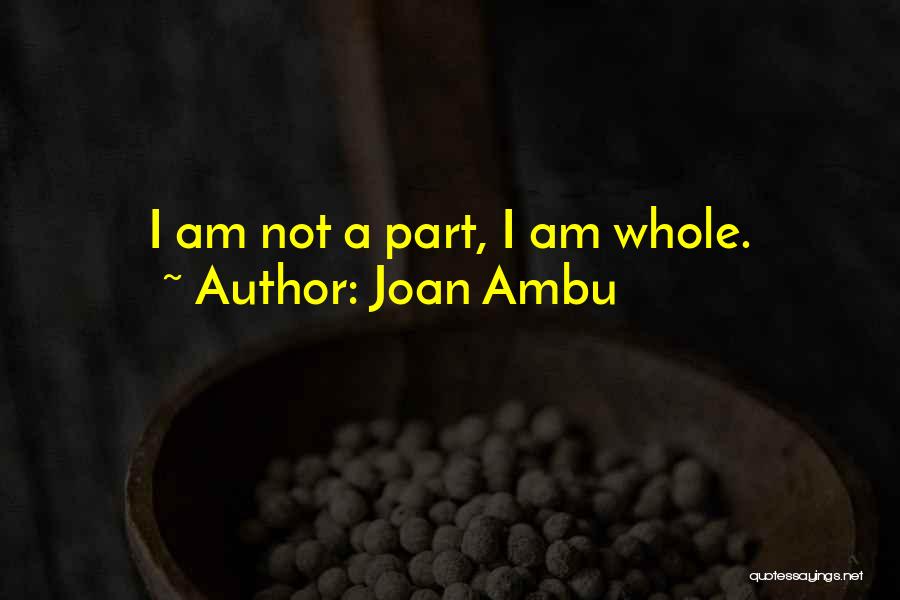 Joan Ambu Quotes 1133636