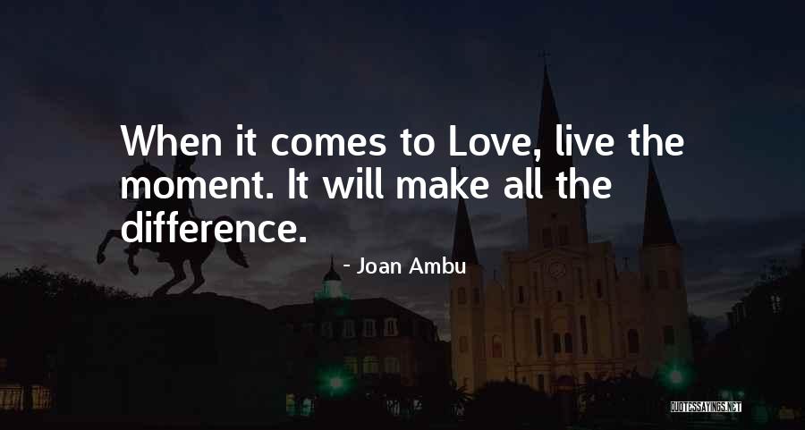 Joan Ambu Quotes 253195