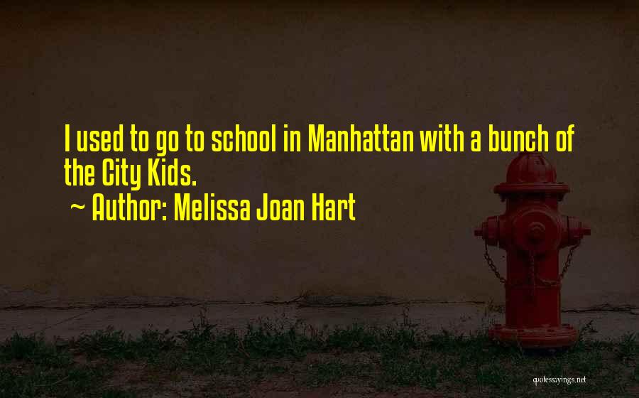 Joan And Melissa Quotes By Melissa Joan Hart