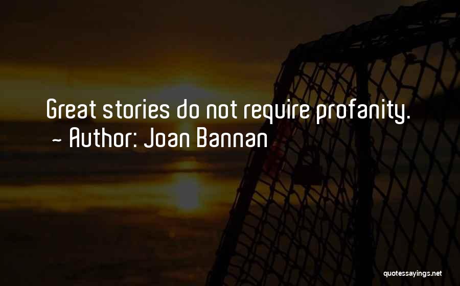 Joan Bannan Quotes 1777268