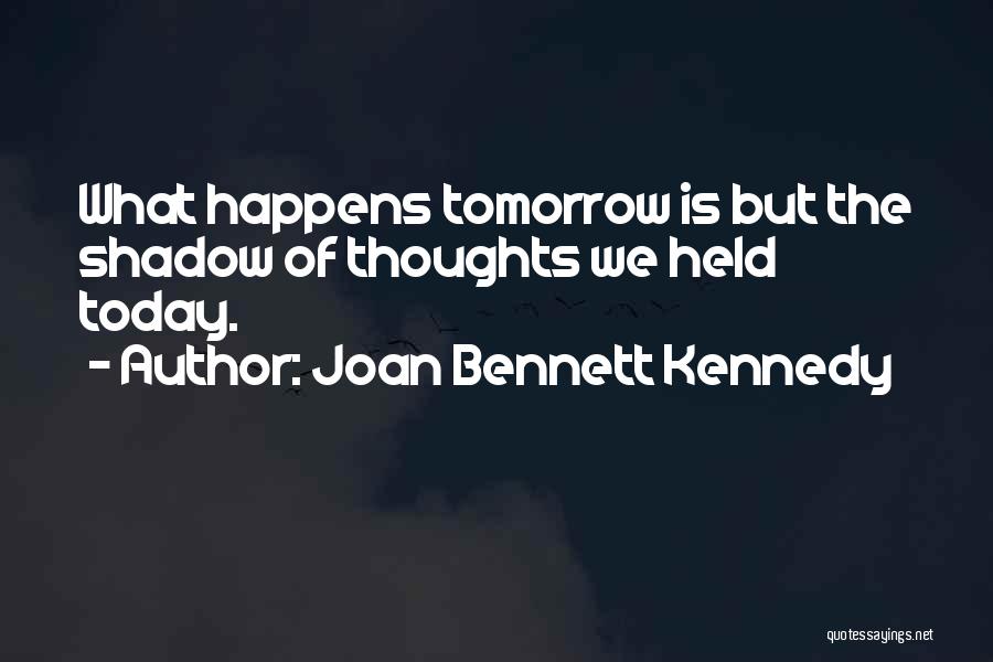 Joan Bennett Kennedy Quotes 234764