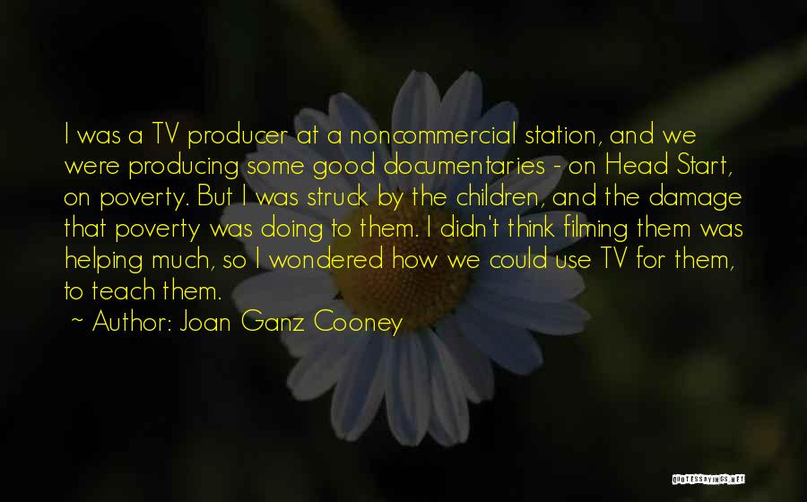 Joan Cooney Quotes By Joan Ganz Cooney